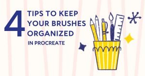 How to organize your brushes in the Brush Library in Procreate to speed up your workflow