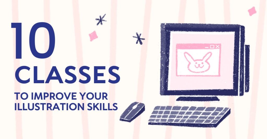 10 Online Classes That Have Helped Me Become a Better Illustrator By Claire Makes Things