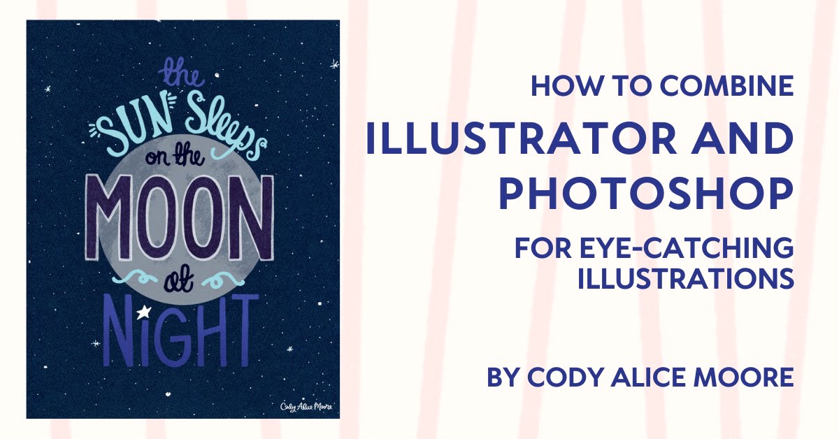 How to Combine Illustrator and Photoshop for Eye-Catching Illustrations