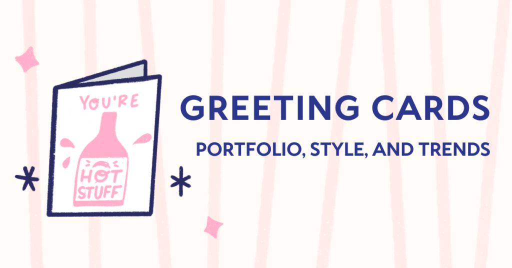 Stand Out in the Greeting Card Market: Building Your Portfolio and Style